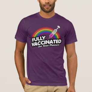 T-SHIRT ENTIÈREMENT VACCINÉ POUR VOTRE PLAISIR
