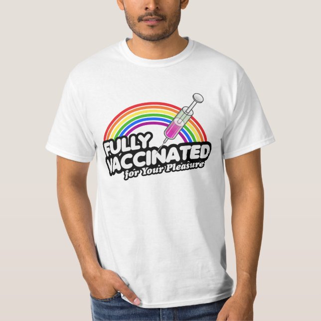 T-SHIRT ENTIÈREMENT VACCINÉ POUR VOTRE PLAISIR (Devant)
