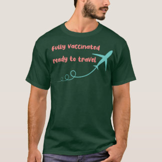 T-shirt entièrement vacciné prêt à voyager l'été