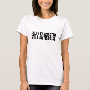 T-shirt Entièrement vacciné toujours antisocial