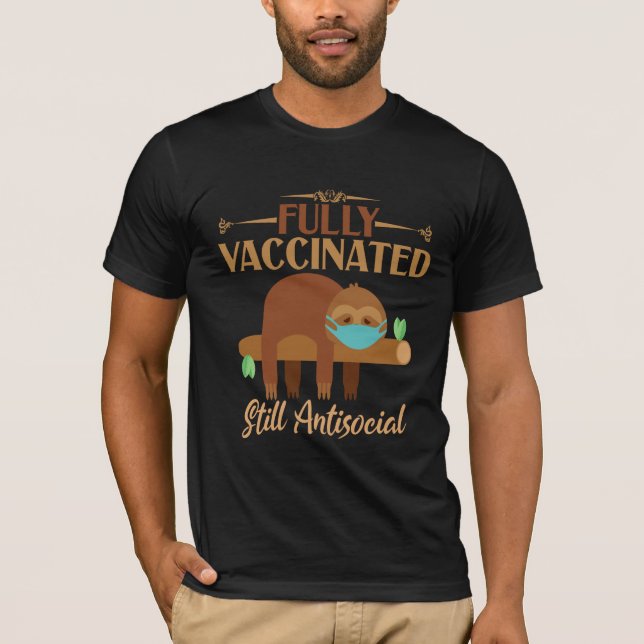 T-shirt Entièrement Vacciné Toujours Antisocial Sleepy Slo (Devant)