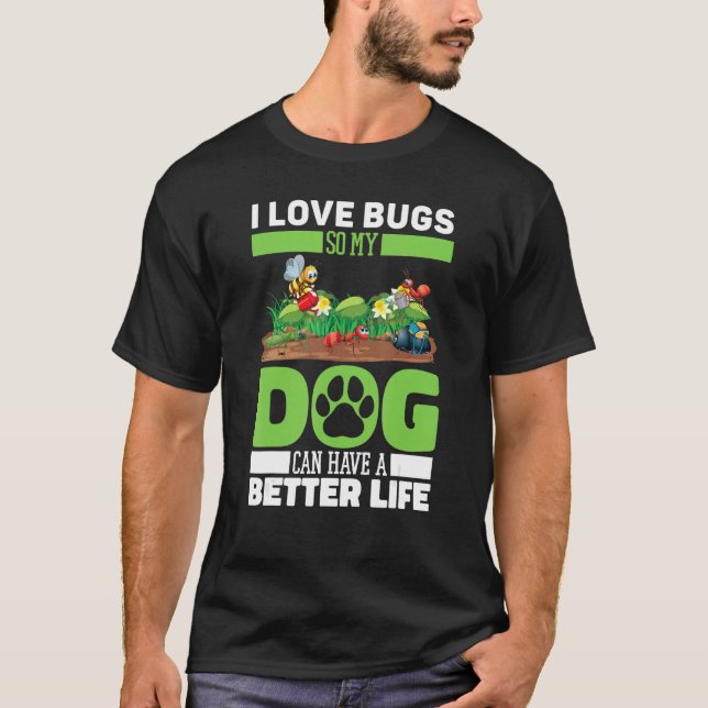 T-shirt Entomology Dog Nature  Insects Entomologist (Devant)