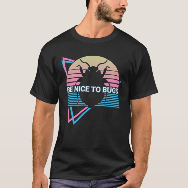 T-shirt Entomology Entomologist Retro Be Nice To Bugs (Devant)