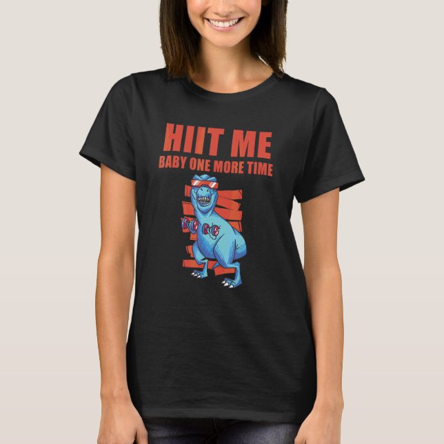 T-shirt Entraîne-moi bébé une fois de plus à l'intervalle  (Devant)