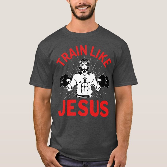 T-shirt Entraîne-toi comme Jésus  (Devant)