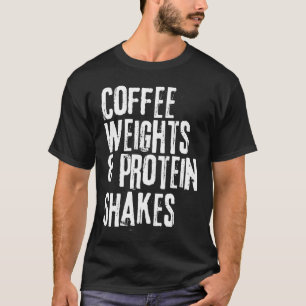 T-shirt Entraînement amusant Dire Poids du café et Protéin