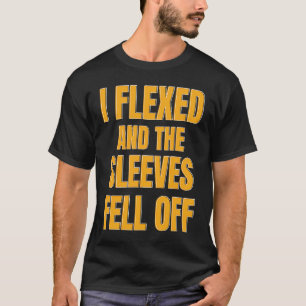 T-shirt Entraînement J'Ai Flexé Et Mes Manches Sont Tombée
