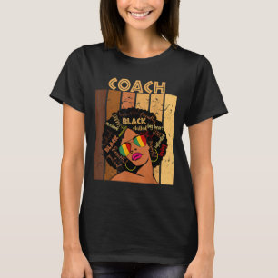 T-shirt Entraîneur Afro-Africaine Américaine Femmes Histoi
