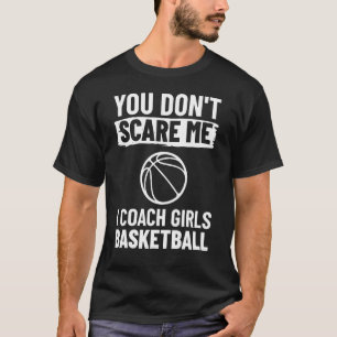 T-shirt Entraîneur de basket Vous ne me faites pas peur J'