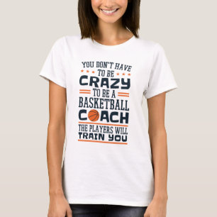 T-shirt Entraîneur De Basketball Drôle Crazy Citation