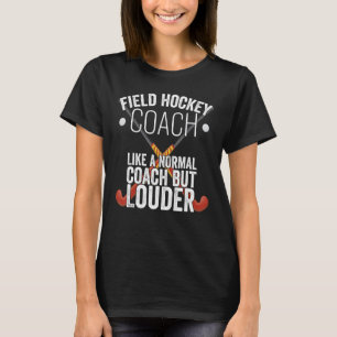 T-shirt Entraîneur de hockey sur gazon Funny Slogan Pun ca