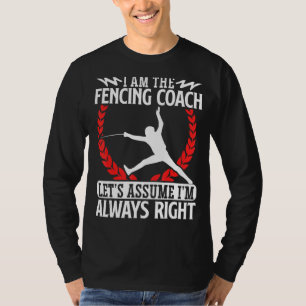 T-shirt Entraîneur d'escrime Supposons que j'ai toujours r
