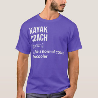T-shirt entraîneur Kayak comme un entraîneur normal mais g