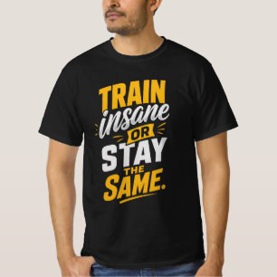 T-shirt Entraînez-vous à l'extrême ou restez pareil