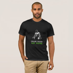 T-shirt Entraînez-vous dur, mangez propre pour les membre