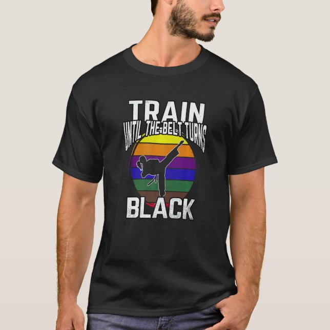 T-shirt Entraînez-vous jusqu'à ce que la ceinture devienne (Devant)