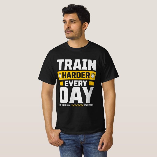 T-shirt Entraînez-vous plus fort chaque jour – Motivation  (Devant entier)