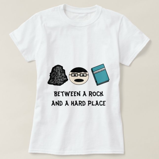 T-shirt Entre le rock et le hard place du Tee féminin (Design devant)