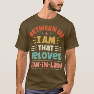 T-shirt Entre Nous Je Suis Ce FilsInLaw Bien-Aimé