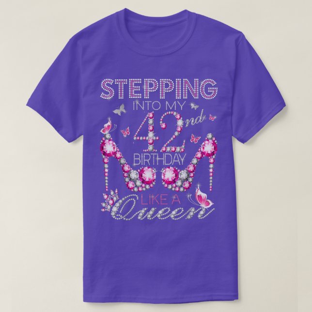 T-shirt Entrée dans mon 42e anniversaire Comme une reine (Design devant)