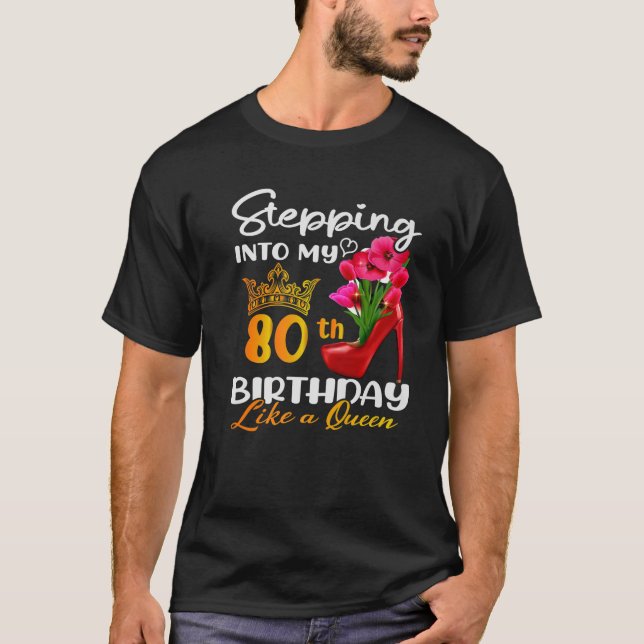 T-shirt Entrée Dans Mon 80E Anniversaire Comme Une Reine P (Devant)