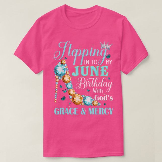 T-shirt Entrée Dans Mon Anniversaire De Juin Avec La Grâce (Design devant)