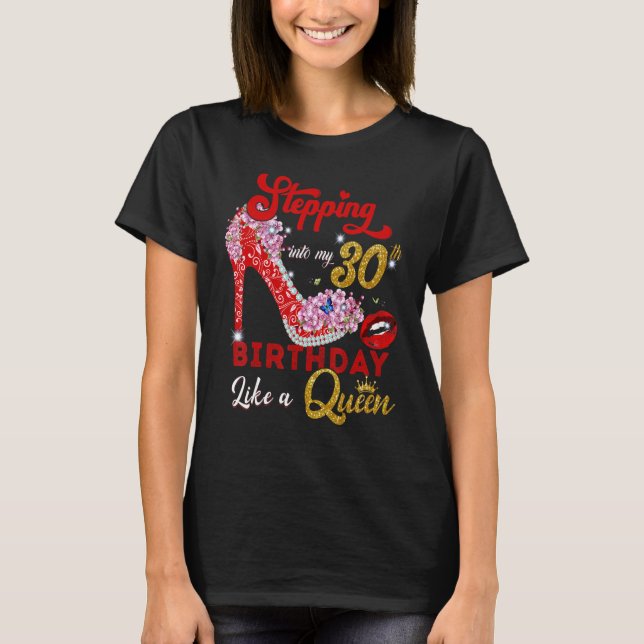 T-shirt Entrée En Mon 30E Anniversaire Lika A Queen 30 Yea (Devant)