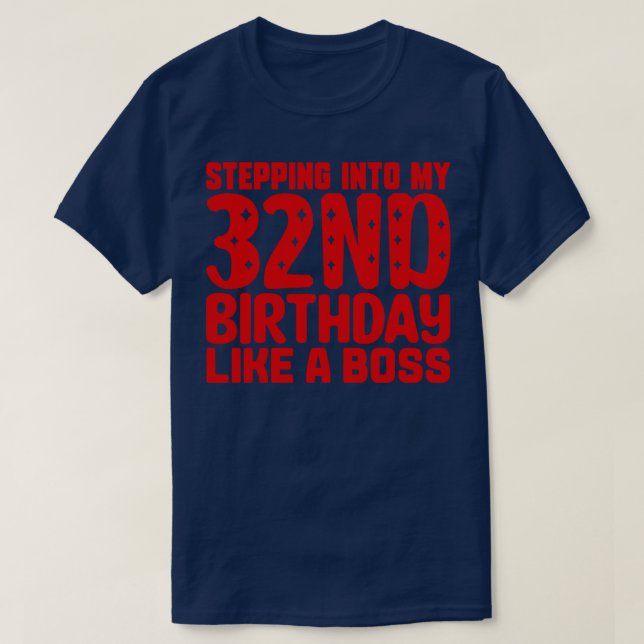 T-shirt Entrée En Mon 32E Anniversaire Comme Un Patron (Design devant)