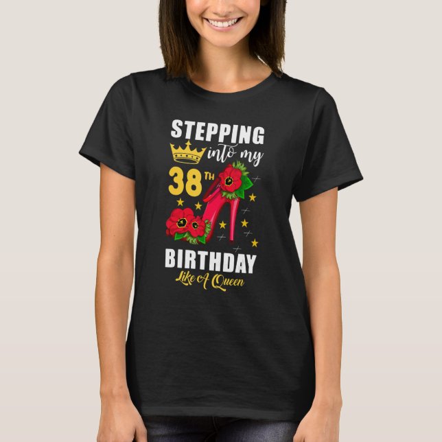 T-shirt Entrée En Mon 38E Anniversaire Comme Une Reine Fem (Devant)