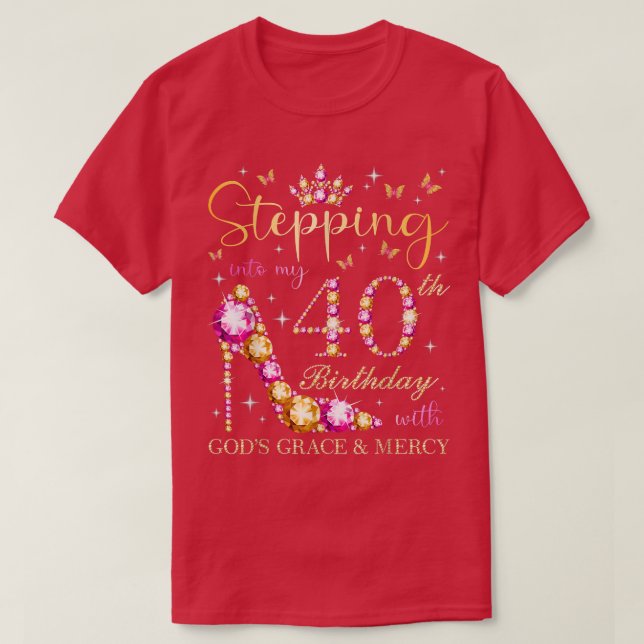 T-shirt Entrée En Mon 40E Anniversaire Avec Dieux Grace &  (Design devant)