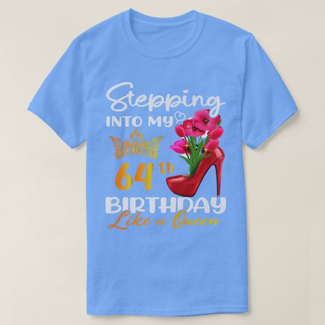 T-shirt Entrée En Mon 64E Anniversaire Comme Une Reine Pou (Design devant)