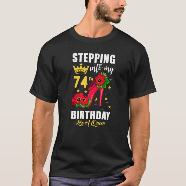 T-shirt Entrée En Mon 74E Anniversaire Comme Une Reine Fem (Devant)