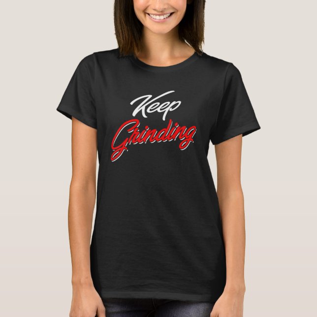 T-shirt Entrepreneur continuer à broyer Propriétaire d'ent (Devant)