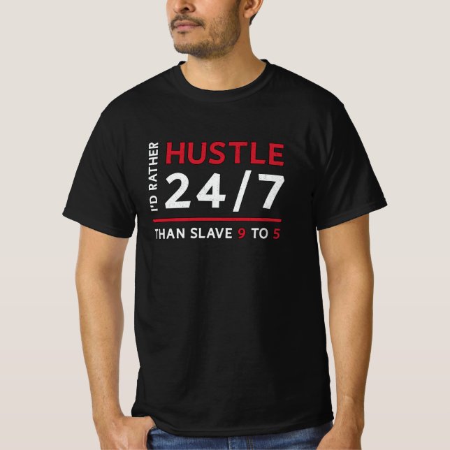 T-shirt Entrepreneur Je préfère Hustle 24h/24, 7j/7 Direct (Devant)