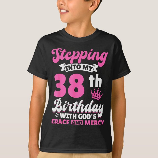 T-shirt Entrer dans mon 38e anniversaire avec la grâce de  (Devant)