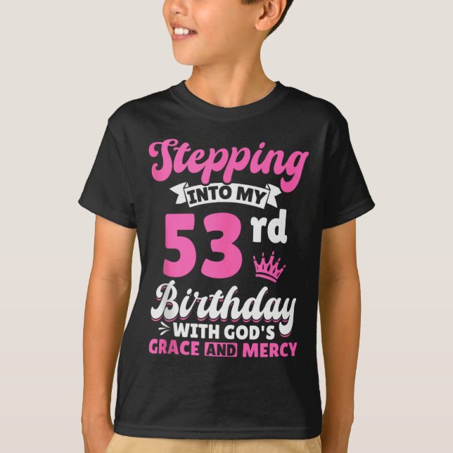 T-shirt Entrer dans mon 53e anniversaire avec la grâce de  (Devant)