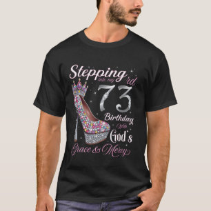 T-shirt Entrer dans mon 73e anniversaire avec la grâce de 