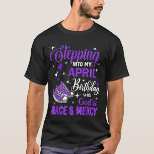 T-shirt Entrer Dans Mon Anniversaire D'avril Avec La Grâce