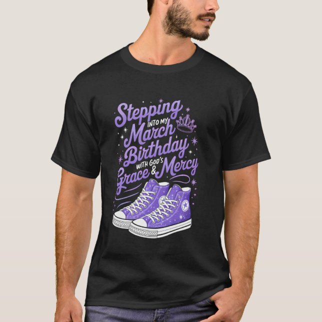 T-shirt Entrer dans mon anniversaire de mars avec la grâce (Devant)