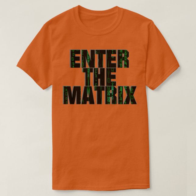 T-SHIRT ENTRER LA MATRICE (Design devant)