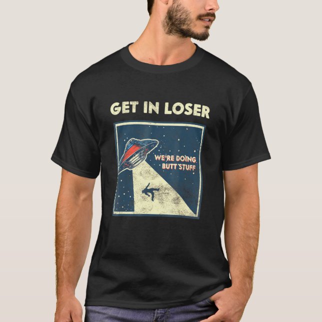 T-shirt Entrer Loser Faisait Des Bêtards Aliens Enlèvement (Devant)