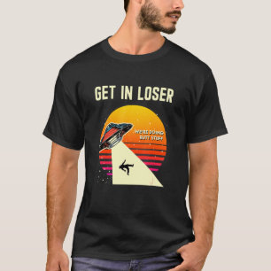 T-shirt Entrer Loser Faisait Des Bêtards Aliens Enlèvement