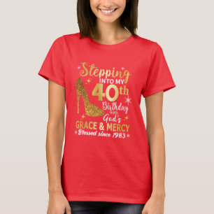 T-shirt Entrez dans mon 40e anniversaire avec la grâce de