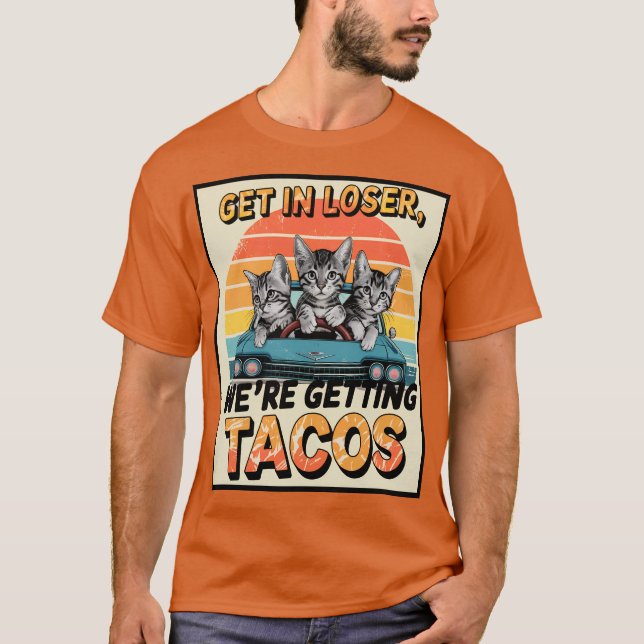 T-shirt ENTREZ EN LOSER, NOUS OBTENONS DES TACOS, DES chat (Devant)