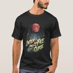 T-shirt Entrez et affrontez votre malédiction dans la somb