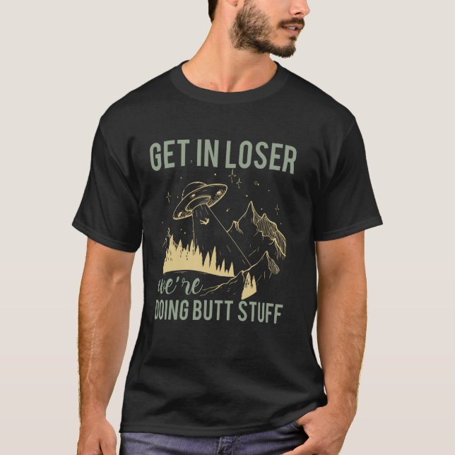 T-shirt Entrez loser, nous faisons des trucs de fesses Ali (Devant)