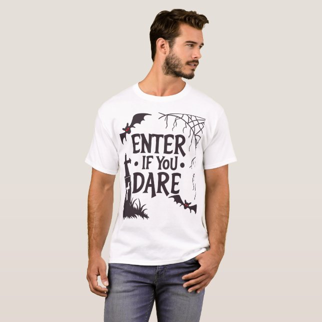 T-shirt Entrez Si Vous Osez | Citation d'Halloween éffraya (Devant entier)
