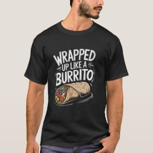 T-shirt Enveloppé comme un burrito, amoureux de la nourrit