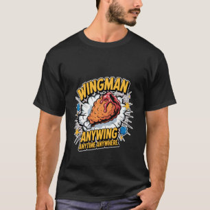 T-shirt Envie de poulet Wingman Anywing à tout moment et e