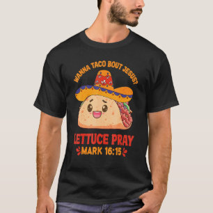 T-shirt Envie de Taco À propos de Jésus Salade Prions